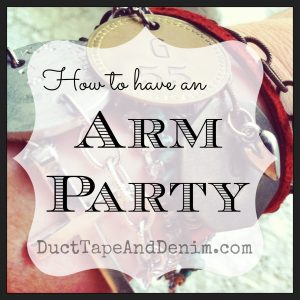 How to Have an Arm Party | DuctTapeAndDenim.com