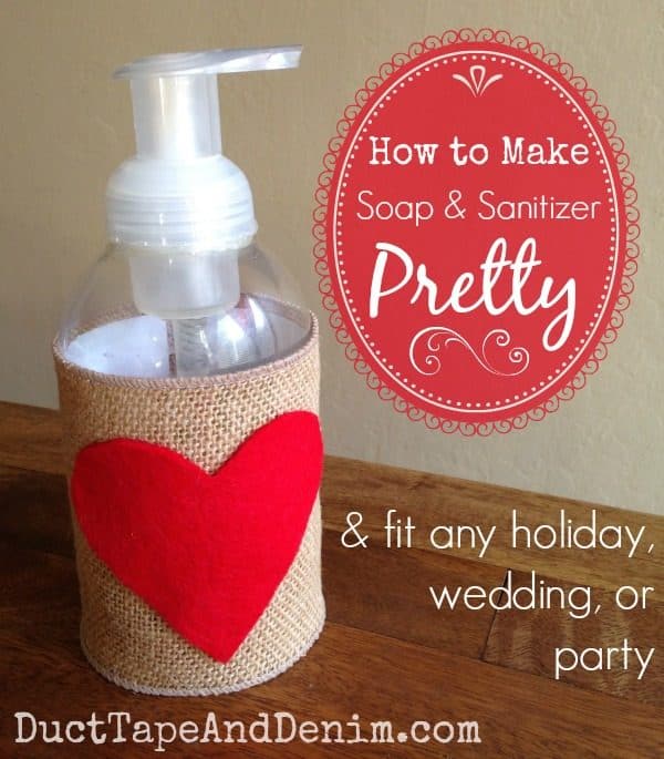 How to make soap and hand sanitizer pretty for any party, wedding, or holiday. | DuctTapeAndDenim.com