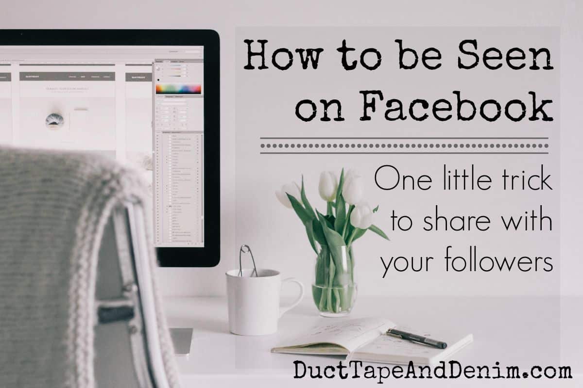 How to be Seen on Facebook