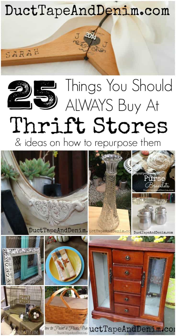 25 Things You Should ALWAYS buy at a thrift stores and ideas on how to repurpose them | DuctTapeAndDenim.com