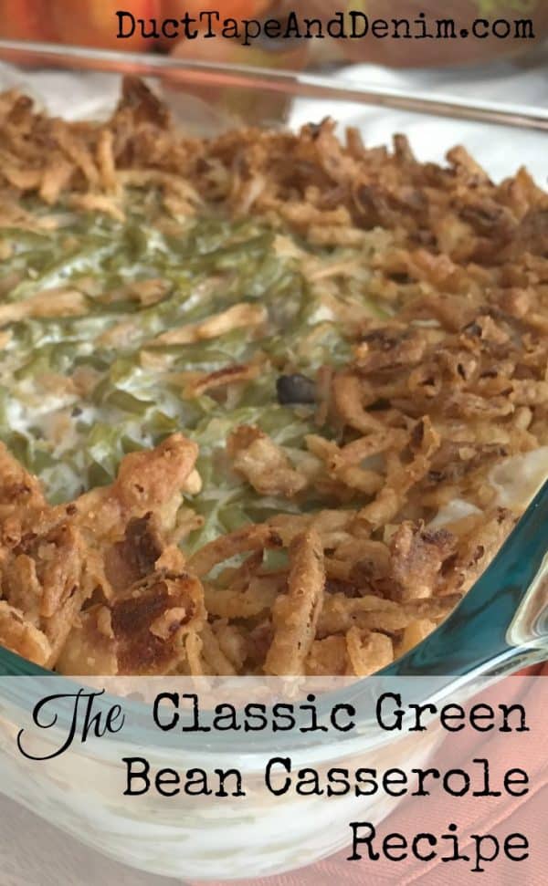 Classic green bean casserole recipe. A family favorite for holiday meals