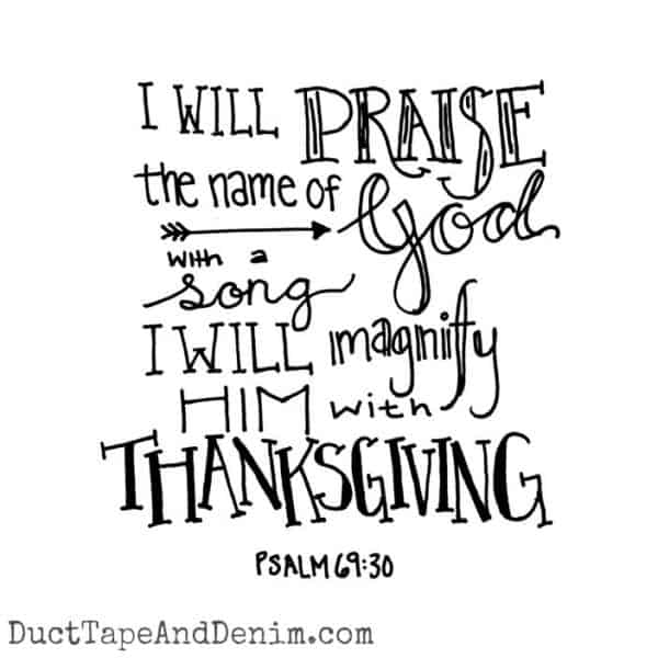Psalm 69:30, Jaclyn hand lettered Bible verse | DuctTapeAndDenim.com