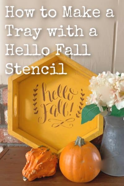 How to Make a Tray with a Hello Fall Stencil {VIDEO}