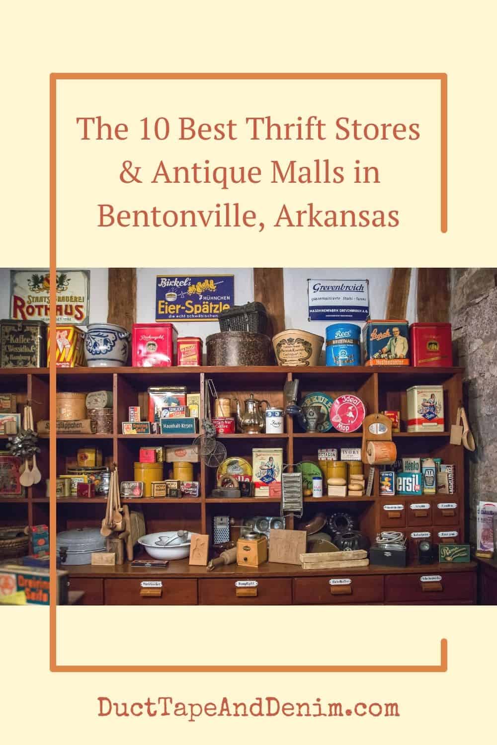 The 10 Best Thrift Stores & Antique Shops in Bentonville, Arkansas